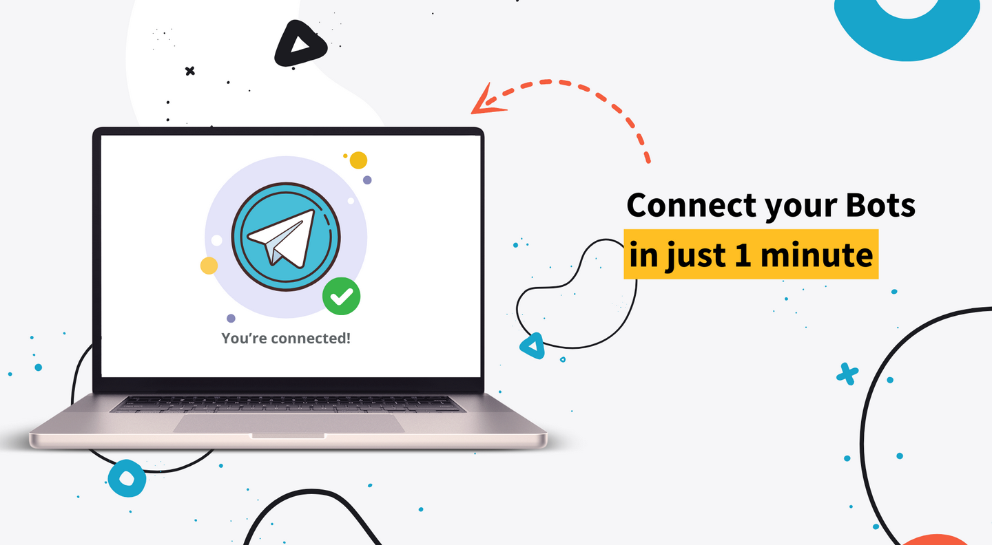 Connect bots in just 1 minute