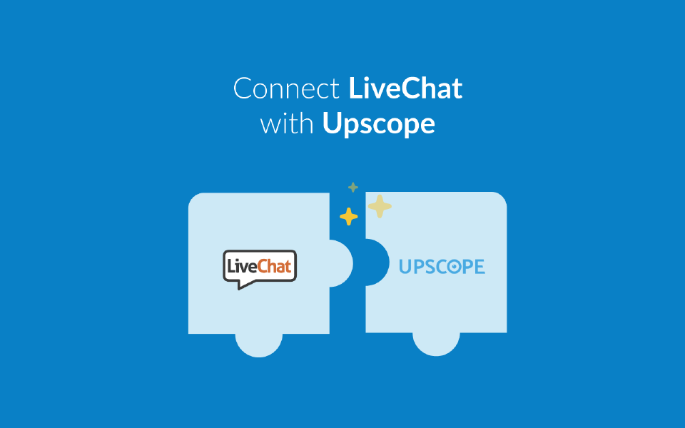 LiveChat with Upscope