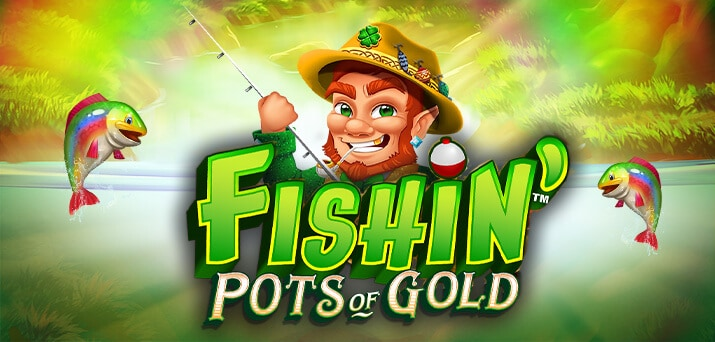 Fishin' Pots of Gold