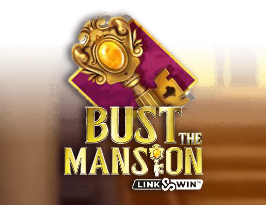 Bust The Mansion